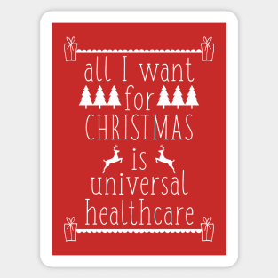 All I Want for Christmas is Universal Healthcare Funny Politics Holiday Sticker